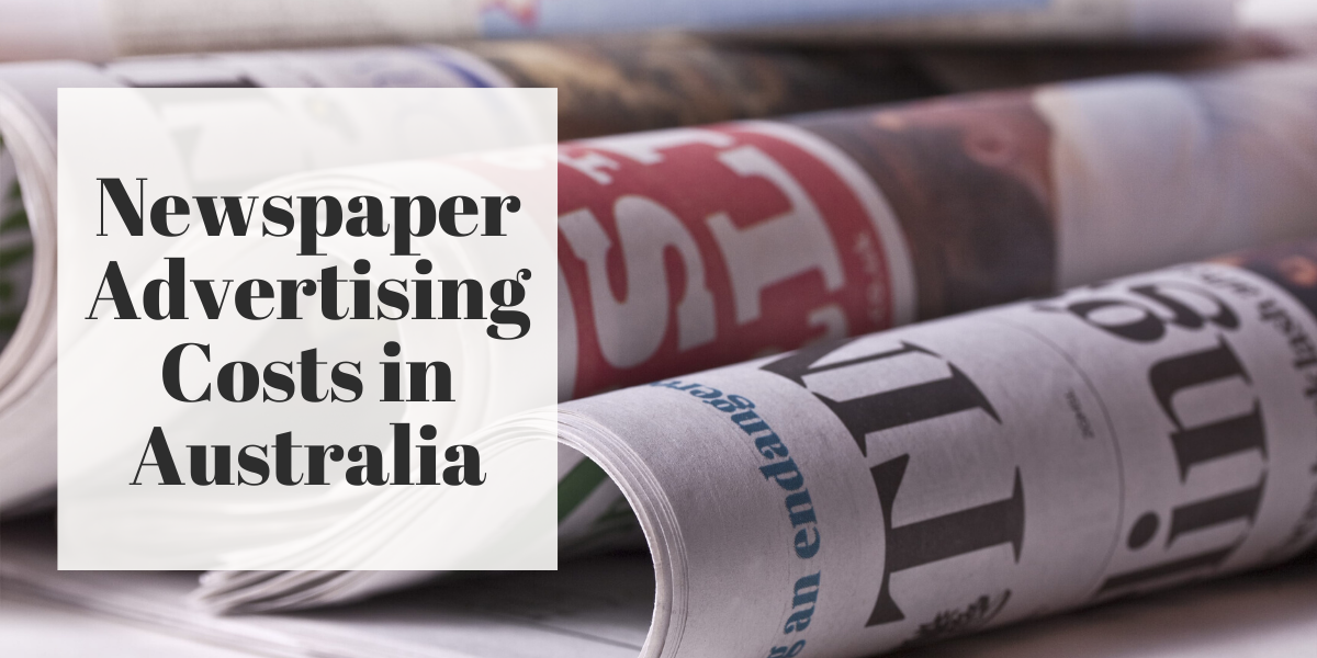 Newspaper Advertising Costs in Australia Logicsofts