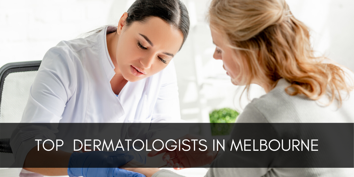 Top Dermatologists In Melbourne 